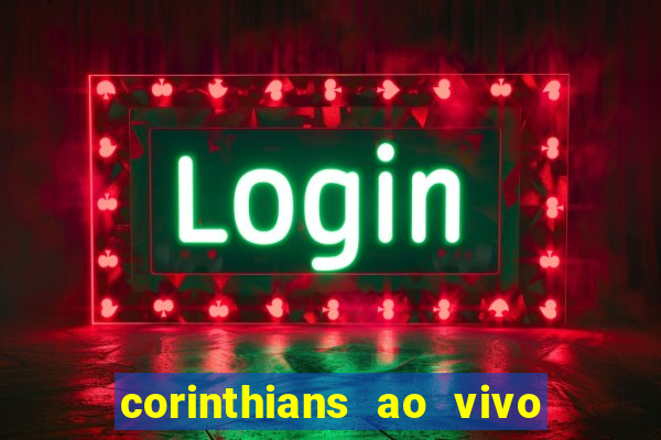 corinthians ao vivo multi canal